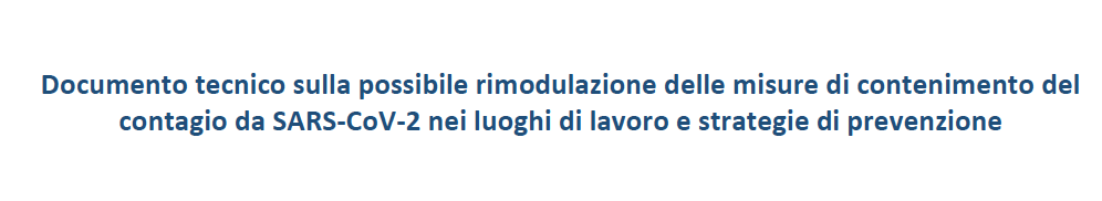 INAIL: Documento tecnico sulla possibile rimodulazione delle misure di contenimento del contagio da SARS-CoV-2 nei luoghi di lavoro e strategie di prevenzione